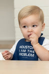 Bella Tunno Houston I am the Problem Wonder Bib